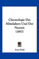 Chronologie Des Mittelalters Und Der Neuzeit (1897) 1167619048 Book Cover