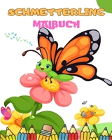 Schmetterling Malbuch Für Kinder: Wunderschöne Schmetterlings-Farbdesigns mit Blumen, und Naturszenen B0C3SG7ZHS Book Cover