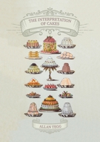 The Interpretation of Cakes 1922571954 Book Cover