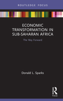 Economic Transformation in Sub-Saharan Africa: The Way Forward 1032034599 Book Cover