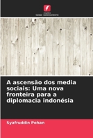 A ascensão dos media sociais: Uma nova fronteira para a diplomacia indonésia (Portuguese Edition) 6207658035 Book Cover