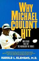 Why Michael Couldn't Hit: And Other Tales of the Neurology of Sports 0716730014 Book Cover