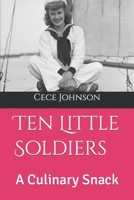 Ten Little Soldiers: A Culinary Snack B09DMXRJW5 Book Cover