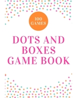 Dots and Boxes Game Book (100 Games): Activity Game Book B0892DD32G Book Cover