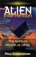 Alien Intervention: The Spiritual Mission of UFOs 1563841487 Book Cover