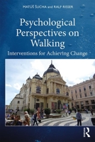 Psychological Perspectives on Walking: Interventions for Achieving Change 0367322587 Book Cover