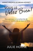 Vous le valez bien: mon parcours à la recherche de l'amour et l'estime de soi dans le Père 1736054325 Book Cover