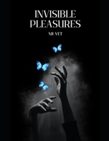 Invisible Pleasures: My Invisible Yandere Lover Won't Let Me Go!: (Erotica) B0CP1L6PF6 Book Cover