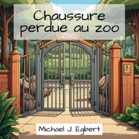 Chaussure perdue au zoo (French Edition) B0CRCZ9KPC Book Cover