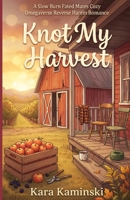 Knot My Harvest: A Slow Burn Fated Mates Cozy Omegaverse Reverse Harem Romance (Puckridge Omegaverse) B0H2GN4F77 Book Cover