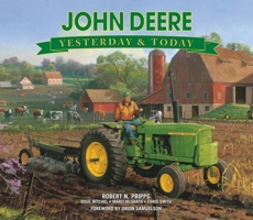 John Deere: Yesterday & Today 1605534862 Book Cover