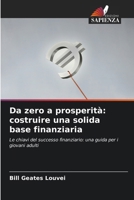 Da zero a prosperità: costruire una solida base finanziaria (Italian Edition) 6208280524 Book Cover
