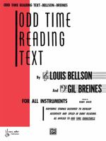Odd Time Reading Text: For All Instruments : Rhythmic Studies Designed to Develop Accuracy and Speed in Sight Reading As Applied to Odd Time Signatures 0769233724 Book Cover