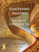 Guastavino Vaulting: The Art of Structural Tile 1616892447 Book Cover