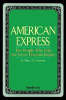 American Express: The People Who Built the Great Financial Empire 1587982838 Book Cover