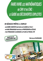 Faire Vivre les Mathématiques au CM1 et au CM2 : Le Guide des Découvertes Explicites B0H21DL2RV Book Cover
