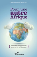 Pour une autre Afrique: Eléments de réflexion pour sortir de l'impasse 2336304791 Book Cover