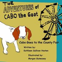 The Adventures of Cabo the Goat: Cabo Goes to the County Fair 1977683517 Book Cover
