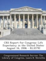 CRS Report for Congress: Life Expectancy in the United States: August 16, 2006 - RL32792 1295255197 Book Cover