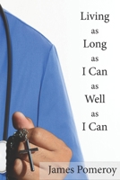 Living as Long as I Can as Well as I Can 1956715282 Book Cover