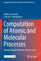 Computation of Atomic and Molecular Processes: Introducing the ATOM-M Software Suite 3030851451 Book Cover