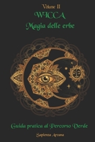 Wicca Magia delle Erbe: Guida pratica al Percorso Verde. B08MSGQTSR Book Cover