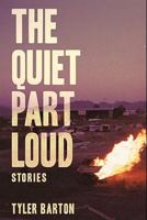 The Quiet Part Loud: Stories 1790344840 Book Cover