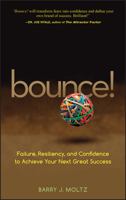 Bounce!: Failure, Resiliency, and Confidence to Achieve Your Next Great Success 0470224088 Book Cover
