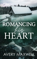 Romancing His Heart B0CGTWY3NC Book Cover