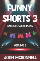 Funny Shorts 3: Ten More Comic Plays B0B2NFG9C7 Book Cover