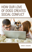 How Our Love of Dogs Creates Social Conflict 1666907839 Book Cover