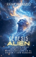 Génesis Alien (Spanish Edition) B0DZLB816L Book Cover