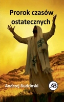 Prorok czasów ostatecznych (Polish Edition) B0FHQR3T2T Book Cover
