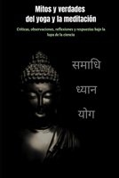 Mitos y verdades del yoga y la meditación: críticas, observaciones, reflexiones y respuestas a preguntas bajo la lupa de la ciencia (Spanish Edition) B08GVJLPYR Book Cover