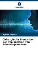 Chirurgische Trends bei der Implantation von Stimmimplantaten (German Edition) 620989206X Book Cover
