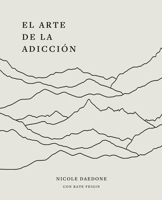 Arte de la Adicción 1961064790 Book Cover