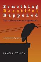 Something Beautiful Happened 1484050908 Book Cover