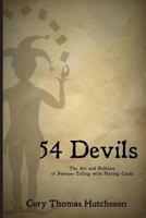 Fifty-four Devils: The Art & Folklore of Fortune-telling with Playing Cards 1491225785 Book Cover
