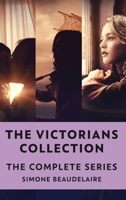The Victorians Collection: The Complete Series 4824174376 Book Cover