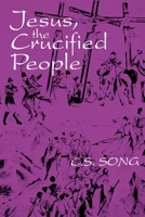 Jesus, the Crucified People (Cross in the Lotus World/C.S. Song) 0800629698 Book Cover
