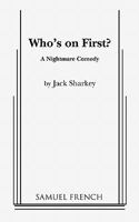 Whos on first?: A nightmare comedy 0573618127 Book Cover