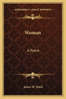 Woman: A Poem 054847060X Book Cover