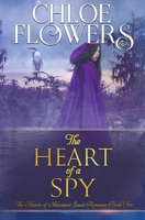 The Heart Of A Spy : The Hearts of Adventure Sweet Romance Series 1633039463 Book Cover