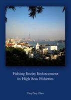 Fishing Entity Enforcement in High Seas Fisheries 1443863882 Book Cover