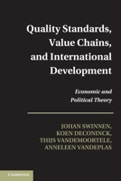 Quality Standards, Value Chains, and International Development: Economic and Political Theory 1107688868 Book Cover