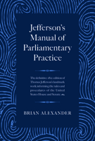 Jefferson's Manual of Parliamentary Practice 1429030410 Book Cover