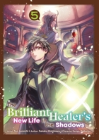 The Brilliant Healer's New Life in the Shadows: Volume 5 (Manga) 1718337442 Book Cover