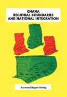 Ghana Regional Boundaries and Nati 9964302592 Book Cover