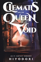 Clematis and the Queen of the Void: An FF Fantasy Romance (Clem & Wist) 1963570006 Book Cover