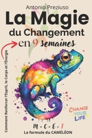 La Magie du Changement: Comment Renforcer l’Esprit, le Corps et l’Énergie en 9 Semaines (French Edition) B0FMFXJX1F Book Cover